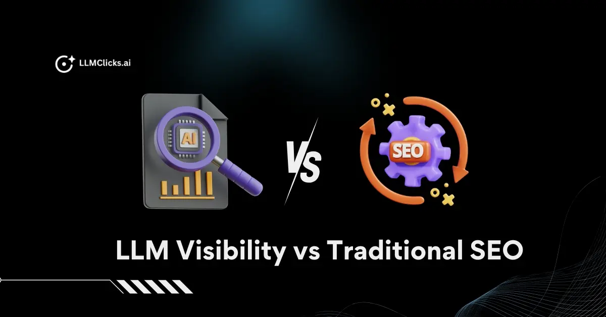LLM visibility vs traditional SEO showing how AI mentions differ from Google rankings