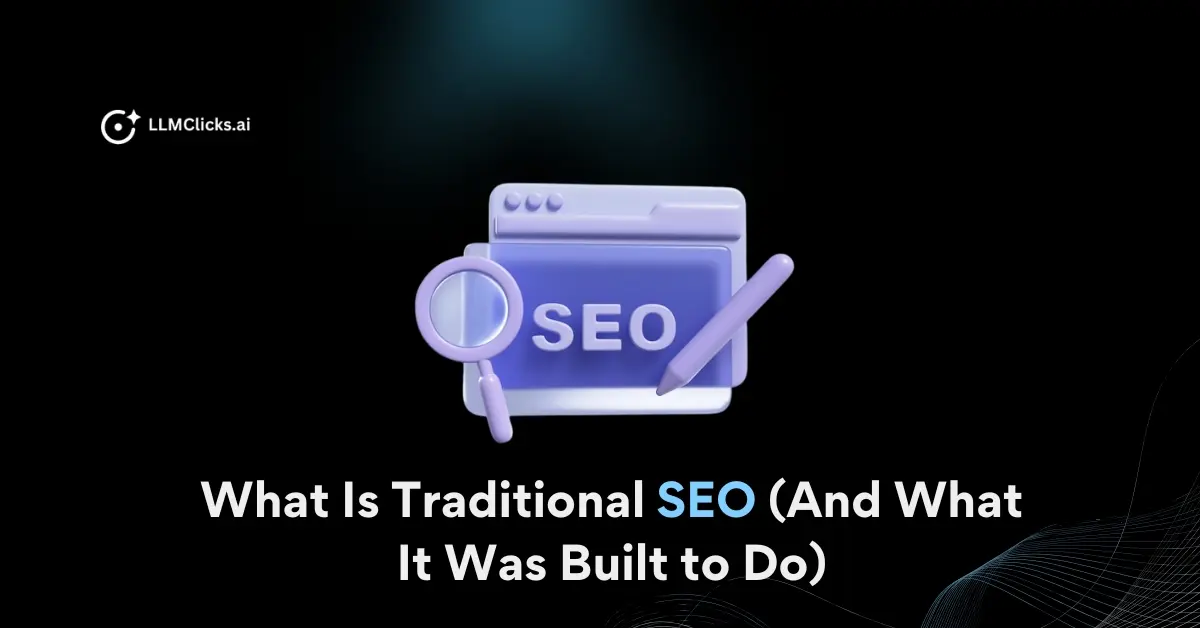 Graphic explaining traditional SEO and its focus on rankings and organic traffic